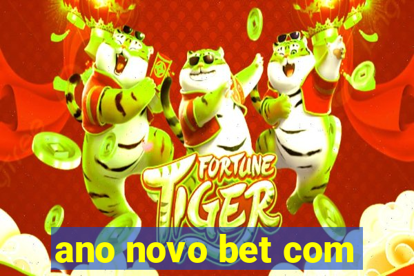 ano novo bet com